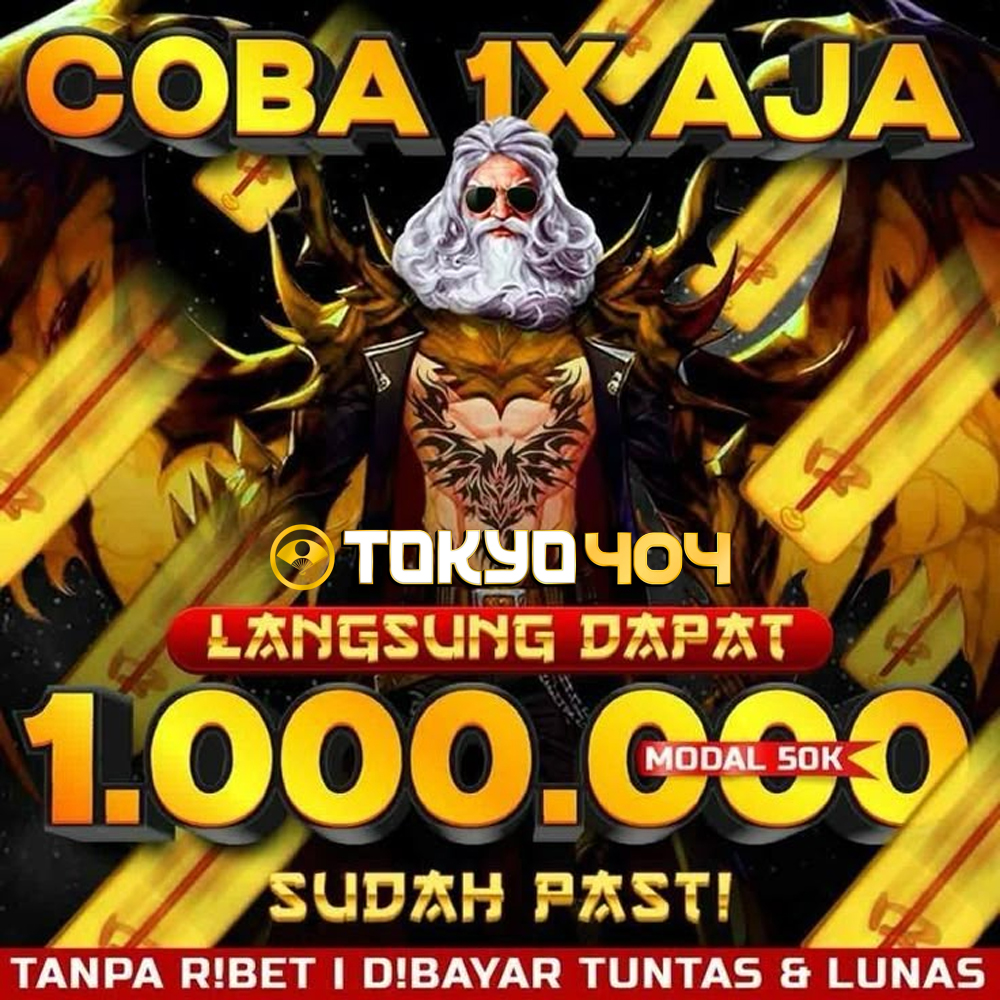 TOKYO404 - Situs Slot Modal Kecil Hasil No Bokis Sudah Pasti Dibayar image 1